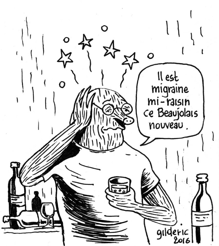 Le Beaujolais nouveau est migraine mi-raisin... (dessin)